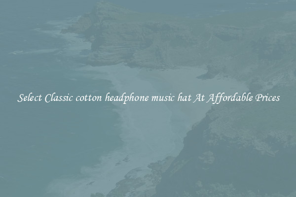 Select Classic cotton headphone music hat At Affordable Prices