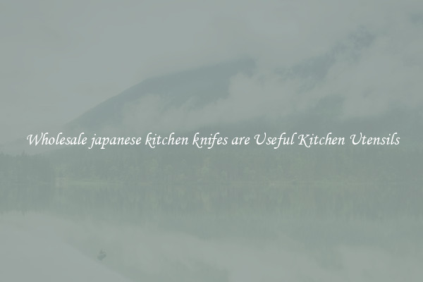 Wholesale japanese kitchen knifes are Useful Kitchen Utensils