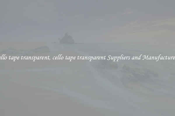 cello tape transparent, cello tape transparent Suppliers and Manufacturers