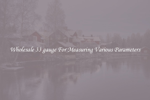 Wholesale 33 gauge For Measuring Various Parameters
