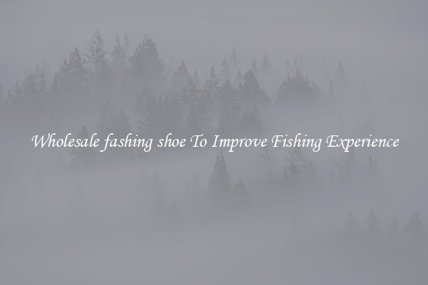 Wholesale fashing shoe To Improve Fishing Experience