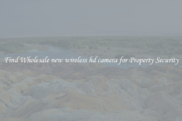 Find Wholesale new wireless hd camera for Property Security
