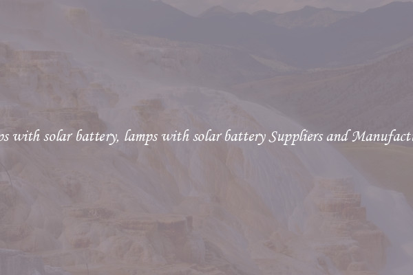 lamps with solar battery, lamps with solar battery Suppliers and Manufacturers
