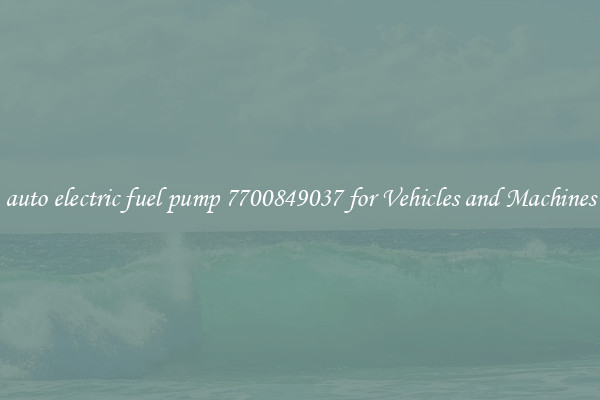auto electric fuel pump 7700849037 for Vehicles and Machines