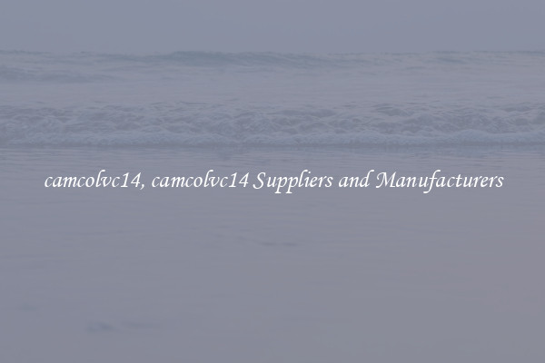 camcolvc14, camcolvc14 Suppliers and Manufacturers