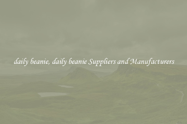 daily beanie, daily beanie Suppliers and Manufacturers