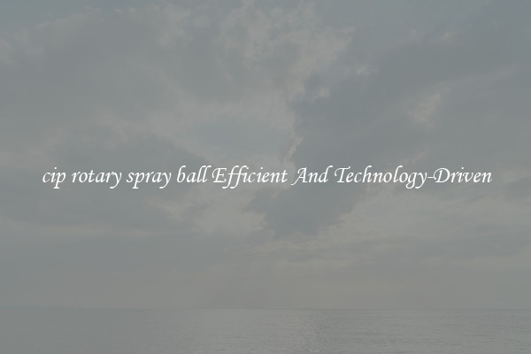 cip rotary spray ball Efficient And Technology-Driven