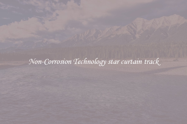 Non-Corrosion Technology star curtain track