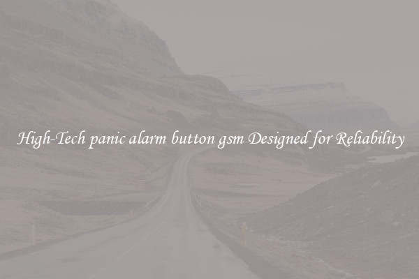 High-Tech panic alarm button gsm Designed for Reliability