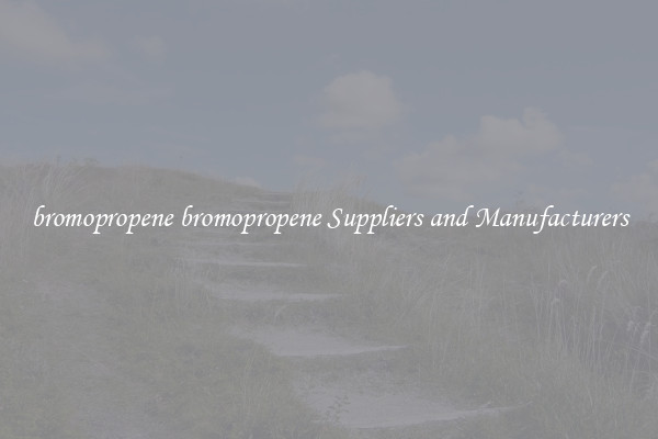 bromopropene bromopropene Suppliers and Manufacturers