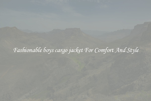 Fashionable boys cargo jacket For Comfort And Style