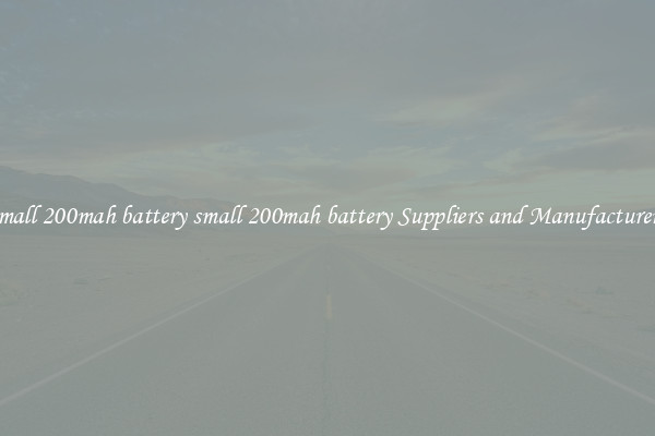 small 200mah battery small 200mah battery Suppliers and Manufacturers