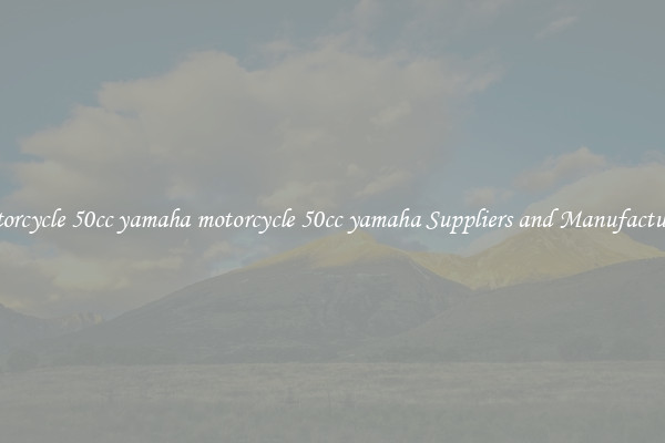 motorcycle 50cc yamaha motorcycle 50cc yamaha Suppliers and Manufacturers