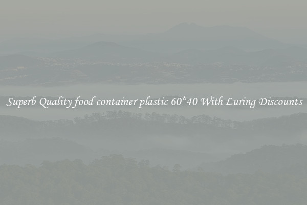 Superb Quality food container plastic 60*40 With Luring Discounts