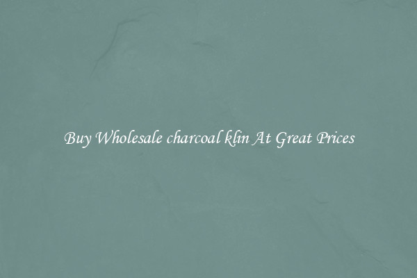 Buy Wholesale charcoal klin At Great Prices