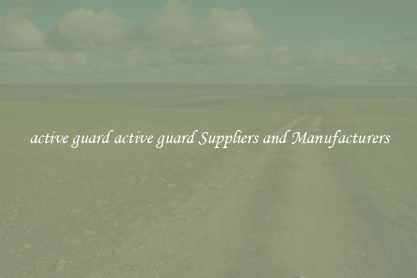 active guard active guard Suppliers and Manufacturers
